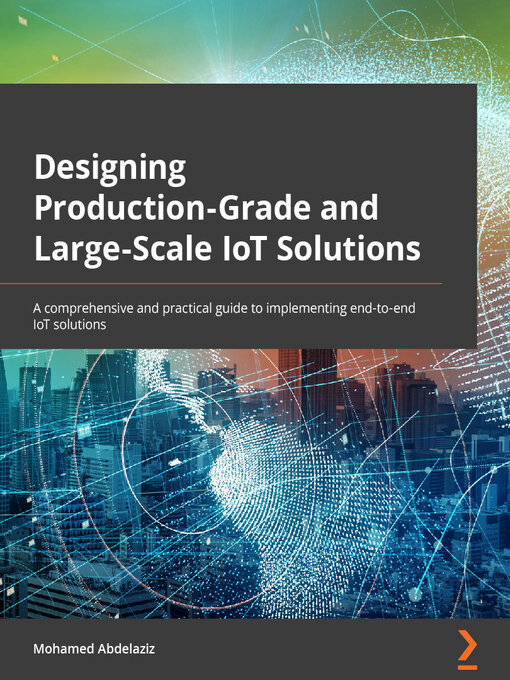 Cover image for Designing Production-Grade and Large-Scale IoT Solutions